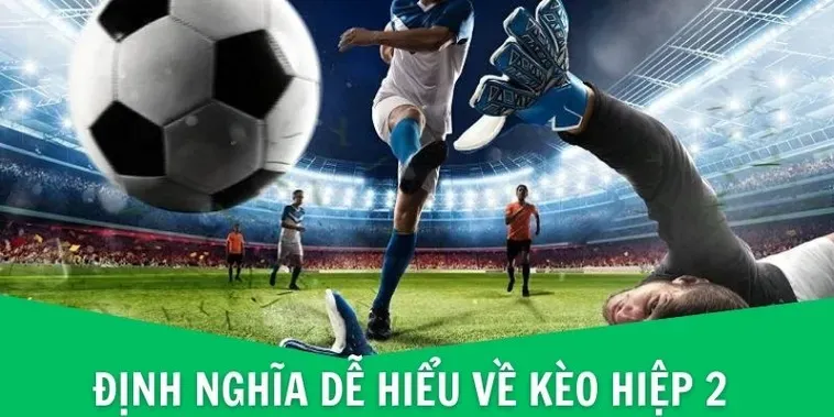Phân Tích Chuyên Sâu Kèo Hiệp 2 Tại BongDaLu Để Tối Ưu Lợi Nhuận Cuối Trận