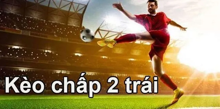 Chiến Thuật Đầu Tư Kèo Chấp 2 Trái Tại BongDaLu Hiệu Quả Cho Người Chơi